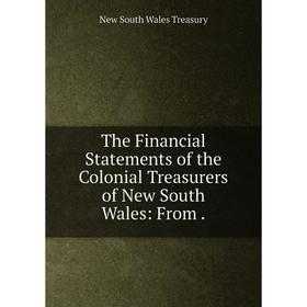 

Книга The Financial Statements of the Colonial Treasurers of New South Wales