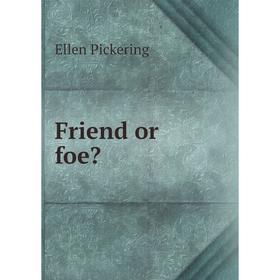 

Книга Friend or foe