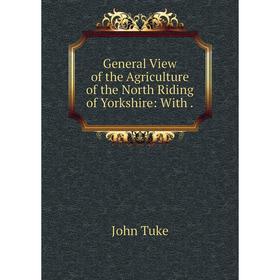 

Книга General View of the Agriculture of the North Riding of Yorkshire