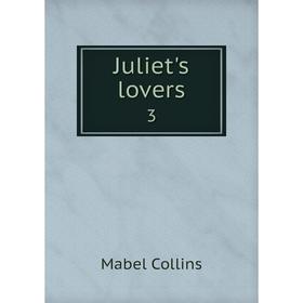 

Книга Juliet's lovers3