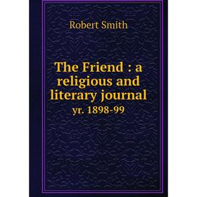 

Книга The Friend: a religious and literary journal yr. 1898-99