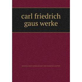 

Книга Carl friedrich gaus werke