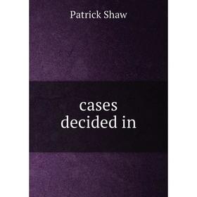

Книга Cases decided