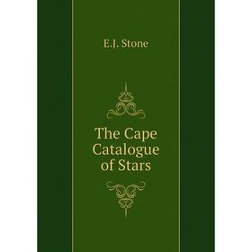 

Книга The Cape Catalogue of Stars