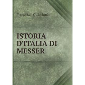 

Книга Istoria d'italia di messer. Francesco Guicciardini