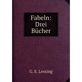 

Книга Fabeln: Drei Bücher