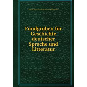 

Книга Fundgruben für Geschichte deutscher Sprache und Litteratur