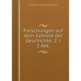 

Книга Forschungen auf dem Gebiete der Geschichte: 2. i 2 Abt