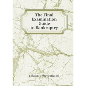 

Книга The Final Examination Guide to Bankruptcy