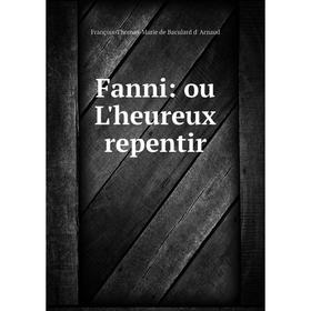 

Книга Fanni: ou L'heureux repentir
