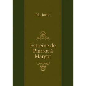 

Книга Estreine de Pierrot à Margot