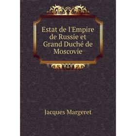 

Книга Estat de l'Empire de Russie et Grand Duché de Moscovie