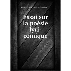 

Книга Essai sur la poésie lyri-comique