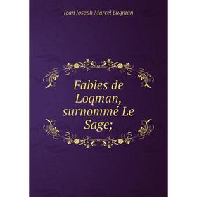 

Книга Fables de Loqman, surnommé Le Sage