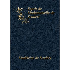 

Книга Esprit de Mademoiselle de Scuderi