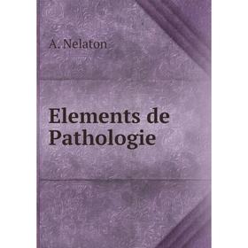 

Книга Elements de Pathologie