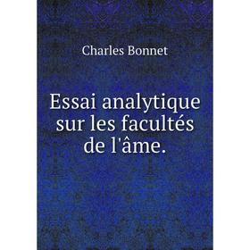 

Книга Essai analytique sur les facultés de l'âme