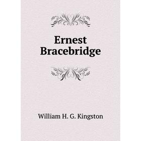 

Книга Ernest Bracebridge