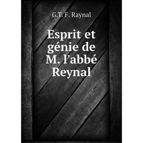 

Книга Esprit et génie de M. l'abbé Reynal