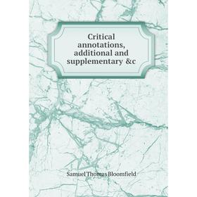 

Книга Critical annotations, additional and supplementary