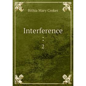 

Книга Interference: 2. Bithia Mary Croker