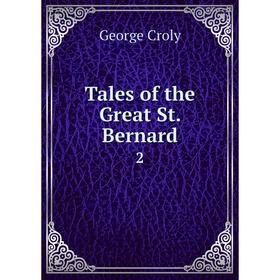 

Книга Tales of the Great St. Bernard 2. Croly George