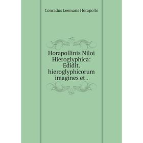 

Книга Horapollinis Niloi Hieroglyphica: Edidit. hieroglyphicorum imagines et. Conradus Leemans Horapollo