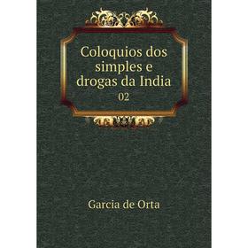 

Книга Coloquios dos simples e drogas da India 02. Garcia de Orta