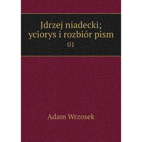 

Книга Jdrz ej niadecki; yciorys i rozbiór pism01