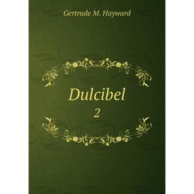 

Книга Dulcibel 2. Gertrude M. Hayward