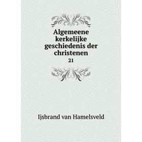 

Книга Algemeene kerkelijke geschiedenis der christenen 21