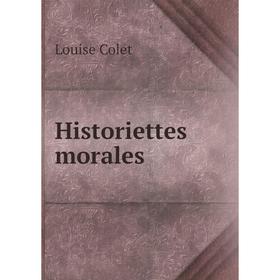 

Книга Historiettes morales