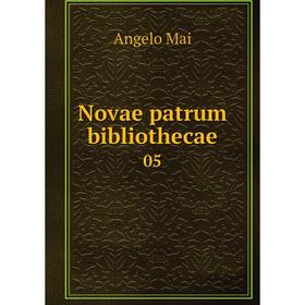 

Книга Novae patrum bibliothecae 05