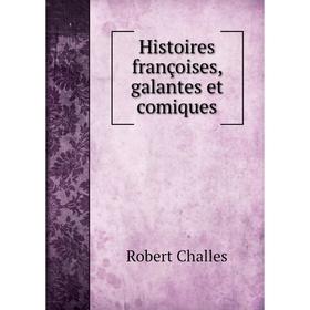 

Книга Histoires françoises, galantes et comiques