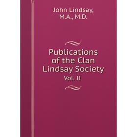 

Книга Publications of the Clan Lindsay Society vol. 2