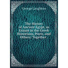

Книга The History of Ancient Egypt, as Extant in the Greek Historians, Poets and Others