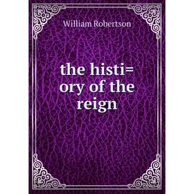 

Книга The histiory of the reign