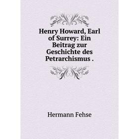 

Книга Henry Howard, Earl of Surrey: Ein Beitrag zur Geschichte des Petrarchismus