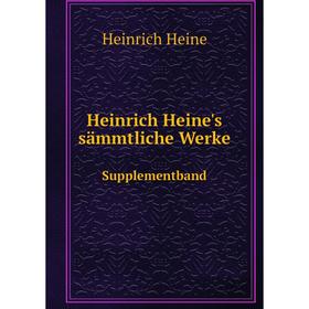 

Книга Heinrich Heine's sämmtliche Werke Supplementband
