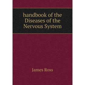 

Книга Handbook of the Diseases of the Nervous System