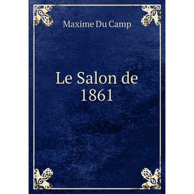 

Книга Le Salon de 1861