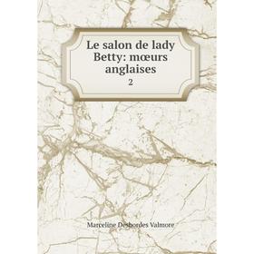 

Книга Le salon de lady Betty: mœurs anglaises 2
