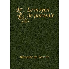 

Книга Le moyen de parvenir