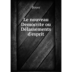 

Книга Le nouveau Democrite ou Délassements d'esprit
