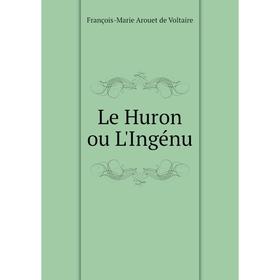 

Книга Le Huron ou L'Ingénu