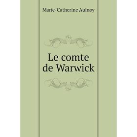 

Книга Le comte de Warwick
