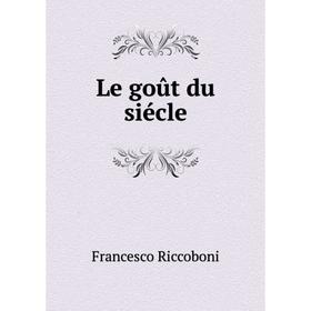 

Книга Le goût du siécle