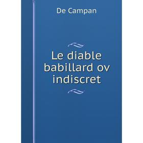 

Книга Le diable babillard ov indiscret