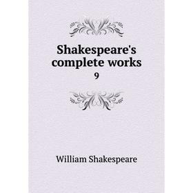 

Книга Shakespeare's complete works 9. William Shakespeare