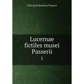 

Книга Lucernae fictiles musei Passerii1